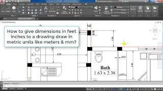 How to give dimensions in feet inches to a drawing draw in metric units like meters and mm? (hindi)