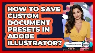 How To Save Custom Document Presets In Adobe Illustrator?