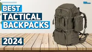 Best Tactical Backpack 2024 - Top 5 Best Tactical Backpacks 2024