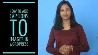 How to add captions to images in WordPress
