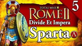 SPARTA MARCHES EAST! Total War Rome 2: DEI: Sparta Campaign Gameplay #5