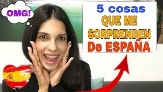 5 COSAS QUE ME SORPRENDEN DE ESPAÑA (III PARTE)