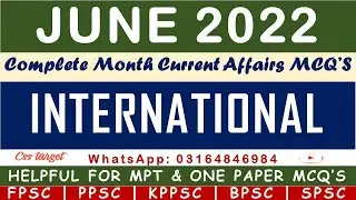 Current Affairs MCQ'S | JUNE 2022 Complete Month MCQ'S | International MCQ'S | FPSC | MPT | PPSC