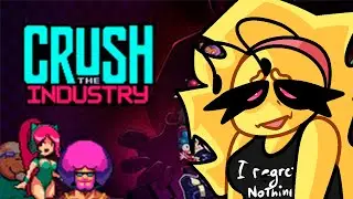 Crush The Industry - I want to burn the entire office.