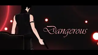[MMD Dominion] Dangerous