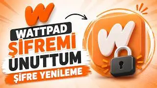 Wattpad Şifremi Unuttum - Şifre Yenileme En Güncel Versiyon