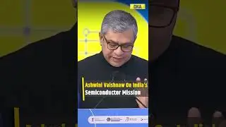 Ashwini Vaishnaw Talks On India’s Semiconductor Mission #shorts