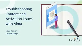CDI - Troubleshooting Content and Activation Issues with Alma