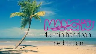 45 Minutes of Zen: Handpan Music for Meditation and Inner Peace.