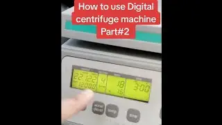 How to use Digital centrifuge machine? Part# 2
