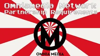 Omniamedia Partnership Requirements