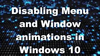 How To Turn Off Animations In Windows 10