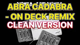 Abra Cadabra x RV x Kush x Bandokay x Double Lz x Lowkey x Dezzie - On Deck Remix (CLEAN VERSION)