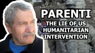 Michael Parenti: The Lie of US Humanitarian Intervention