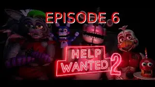 We're almost Done - Help Wanted 2 EP.6