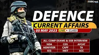 05 May 2023 | Defence Current Affairs For NDA CDS AFCAT SSB Interview