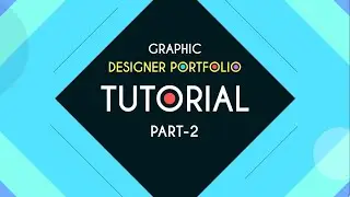 Graphic Designer Portfolio | Tutorial part - 2