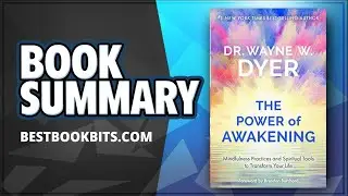 The Power of Awakening | Mindfulness Practices and Spiritual Tools | Wayne Dyer | Book Summary