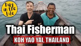 Day in the Life of a Thai Fisherman - Koh Yao Yai