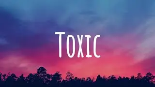 BoyWithUke - Toxic (Lyrics) 