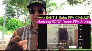 Ayo BANTU Suhu FPV CIANJUR: Mamang SOGO! 🙏🙏🇮🇩