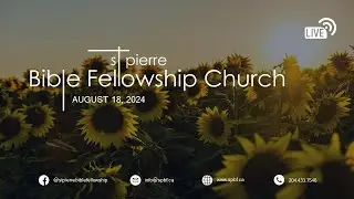4 things that make God smile - Aug 18, 2024, St Pierre Bible Fellowship Church