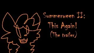 (Trailer) Summerween II: This Again!