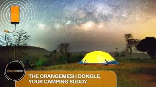 The OrangeMesh Dongle, your camping buddy ⛺🚙🟠