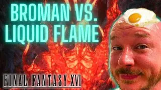 Broman v. Liquid Flame - Final Fantasy XVI Gameplay