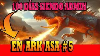 100 DÍAS SIENDO ADMIN EN ARK - Tribus SOBREVIVIENDO (ep5)