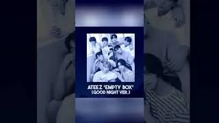 Empty Box, soft version🥹✨ #ateez #atiny #kpop #emptybox
