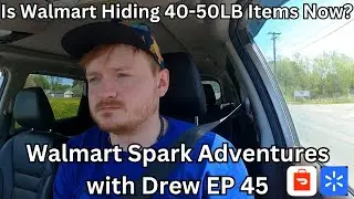 Is Walmart Hiding 40-50LB Items Now? - Walmart Spark Adventures with Drew EP 45