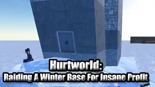 Hurtworld v2 Raid #72 "Raiding A Winter Base For Insane Profit"