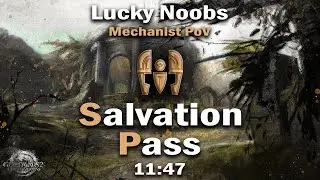 Lucky Noobs [LN] - Salvation Pass Full Wing 11:47 - Heal & Condition Mechanist PoV