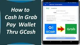 How To Cash In Grab Pay Wallet Thru GCash (ITC Tutorial) 2023