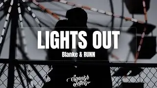 Blanke & RUNN - Lights Out (Letra-Español)
