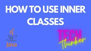 JAVA BEGINNERS 18 - INNER CLASS EXAMPLES