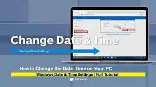 How to Change the Date and Time on Your PC | Windows Date & Time Settings | Full Tutorial