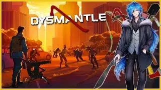 It’s the End of the World but We Built a Machine Gun Turret So It's Totally Fine! - DYSMANTLE (#10)
