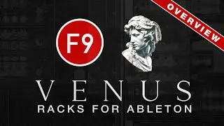 F9 Venus Racks for Ableton live V11- Overview #1 -  Effects and Instruments