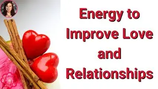 Energy to Improve Love and Relationships ❤️