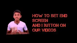 How To Set End screen and i button for youtube channel