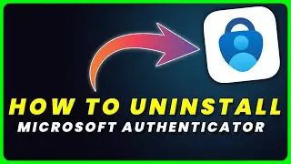 How to Uninstall Microsoft Authenticator App | How to Delete & Remove Microsoft Authenticator App