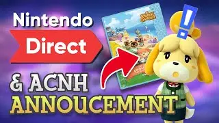 Nintendo Direct Revealed & Animal Crossing New Horizons Announcement (Official Guide Details)