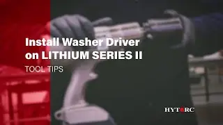 Install Washer Driver System on LITHIUM SERIES II Electric Torque Tool