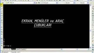 AUTOCAD Ekran, Menü ve Araç çubukları