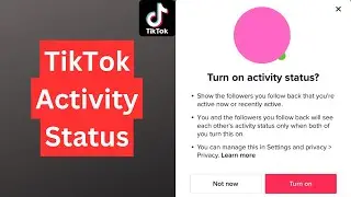 How to Enable or Disable TikTok Activity Status