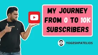 My Journey of 10 thousand Family | जीरो से दस हजार का सफर | 10 thousand Subscribers | Yogesh Patel
