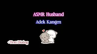 Adek Kangen | ASMR Cowok | ASMR Husband | ASMR Indonesia