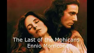 The Last Of The Mohicans - Ennio Morricone ( Orchestral performance )